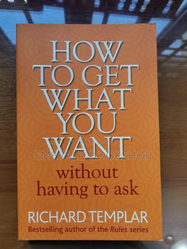 How to Get What You Want by Richard Templer