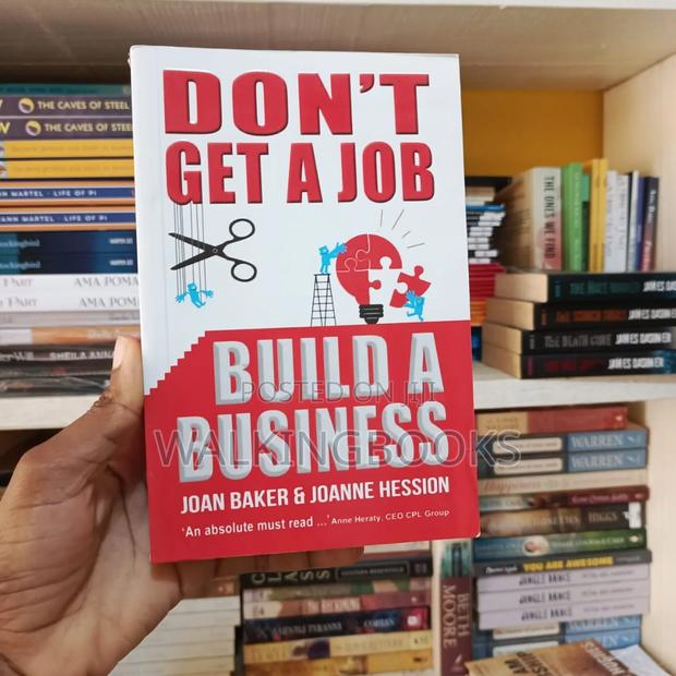 Don't Get a Job, Build a Business: Growing Your Own Business · Photo 2