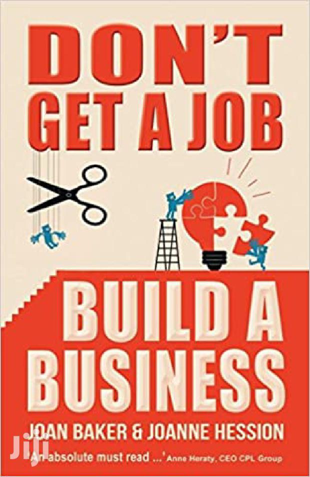 Don't Get a Job Build a Business · Photo 1