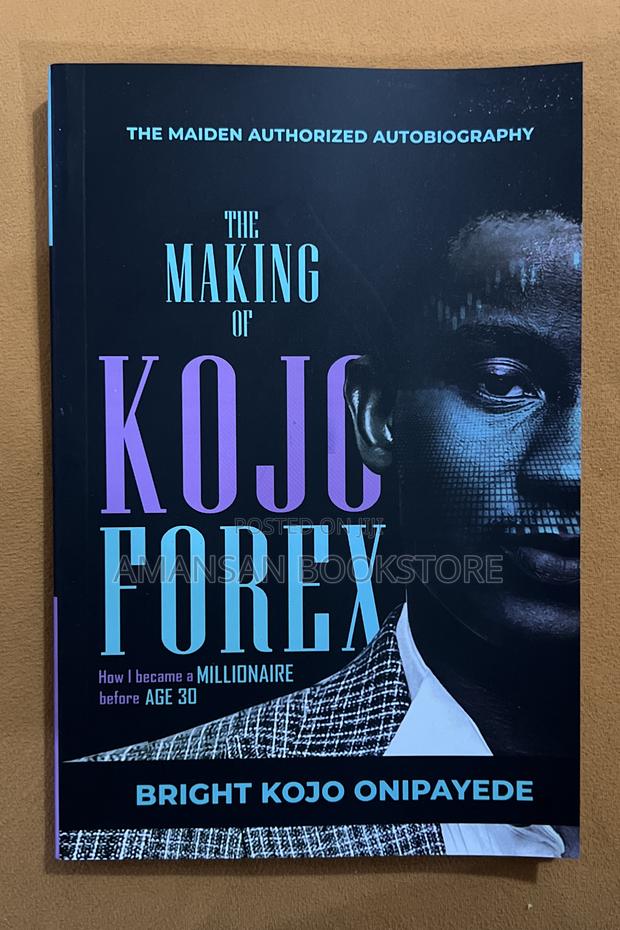The Making of Kojo Forex: How I Became a Millionaire · Photo 2