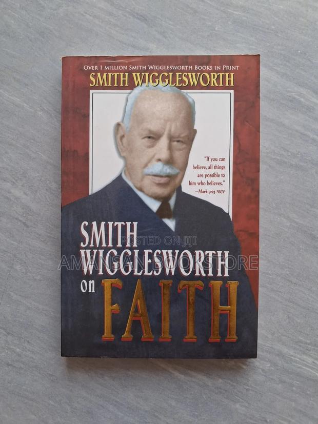 Smith Wigglesworth on Faith · Photo 2